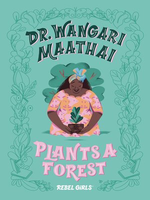 cover image of Dr. Wangari Maathai Plants a Forest